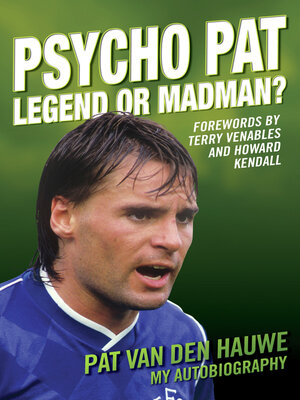 cover image of Psycho Pat--The Autobiography of Pat Van Den Hauwe